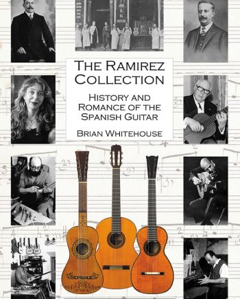 The Ramirez Collection - History and Romance of the Spanish Guitar